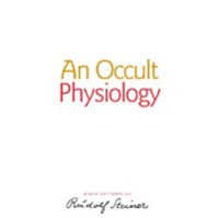 128 Episode 8: Lecture 8: An Occult Physiology: The Human Form and its Co-ordination of Forces [End of Book] by Rudolf Steiner