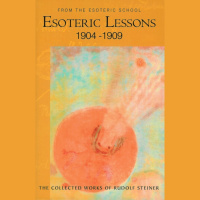 266 Episode 6: Section 6: Esoteric Lessons 1904-1909: Meditations that express the Time-Substance of the Hierarchies by Rudolf Steiner