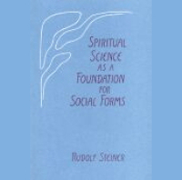 199 Episode 11: Lecture 11: Spiritual Science as a Foundation for Social Forms: August 29, 1920, Dornach by Rudolf Steiner