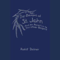 112 Episode 2: Lecture 2: Gospel of John in Relation to the other Three Gospels by Rudolf Steiner