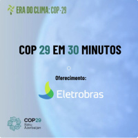 COP 29 em 30 minutos: Convenção da ONU avança em discussão sobre mercado global de carbono