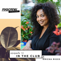 Episode 72: In the Club ft. Ericka Riggs