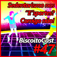 BiscoitoCast #47 - Sedentarismo nos Esportes? Comigo não!