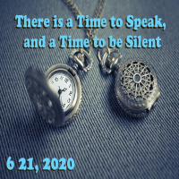 There Is A Time To Speak, And A Time To Be Silent
