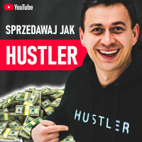 #345 | Jak SPRZEDAWAĆ w Stylu Prawdziwego HUSTLERA?