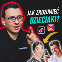 #295 | Jak Dogadać się z DZIECIAKAMI przez TIKTOKA?