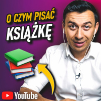#280 | Jak Wybrać TEMATYKĘ Swojej Pierwszej KSIĄŻKI?