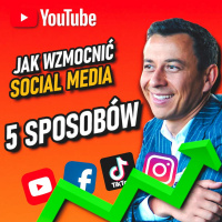 #271 | 5 SPOSOBÓW: Jak Wzmocnić Twoje SOCIAL MEDIA?