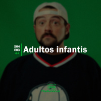 Adultos infantis | Rebobinando S04E03
