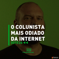 Rebobinando S01E26 - O colunista mais odiado da internet