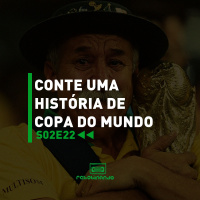 Conte uma história de Copa do Mundo | Rebobinando S02E22