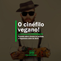 O cinéfilo vegano | Rebobinando FEEDBACK #3