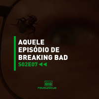 AQUELE episódio de Breaking Bad | Rebobinando S02E07