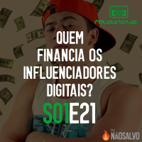 Rebobinando S01E21 - Quem financia os Influenciadores Digitais?