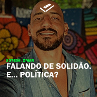 Falando de solidão. E... política? (Omar de Ideais)