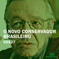 O novo conservador brasileiro | Rebobinando S05E27