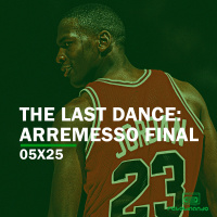 The Last Dance: Arremesso Final | Rebobinando S05E25