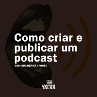 Como criar e publicar um podcast | Rebobinando TALKS