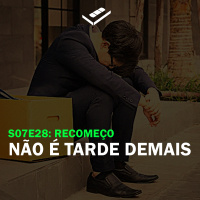 Não é tarde demais (Recomeço)