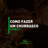 Como fazer um churrasco | Rebobinando S02E23