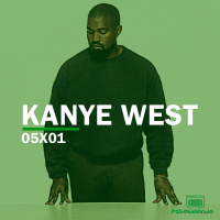 Kanye West | Rebobinando S05E01