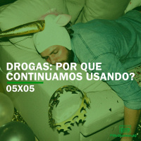 Drogas: por que continuamos usando? | Rebobinando S05E05