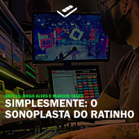 Simplesmente: o sonoplasta do Ratinho (Diego Alves e Marcos Tadeu)