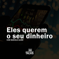 Eles querem o seu dinheiro | Rebobinando TALKS