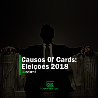 Causos Of Cards: Eleições 2018 | Rebobinando S03E05