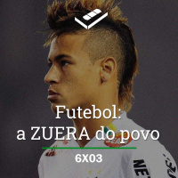 Futebol: a ZUERA do povo