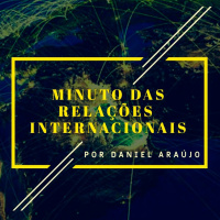 #132- Minuto das Relações Internacionais