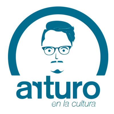Arturo En La Cultura | Podcast