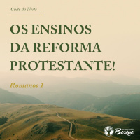 Os ensinos da Reforma Protestante!