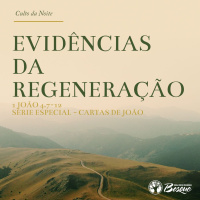 Culto 97 - Evidências da regeneração