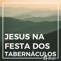 Jesus na festa dos tabernáculos