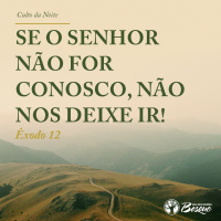 Se o Senhor não for conosco, não nos deixe ir!