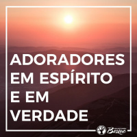 Adoradores em Espírito e em Verdade - Caim e Abel