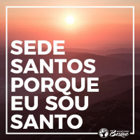Sede santos porque Eu sou Santo