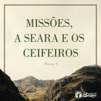 Missões, A Seara e os Ceifeiros