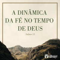 A dinâmica da fé no tempo de Deus