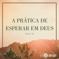 A prática de esperar em Deus