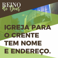 Especial | Estudo 1 - Igreja para o crente tem nome e endereço