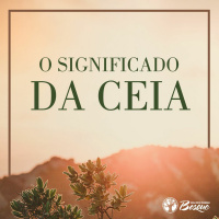 O significado da ceia