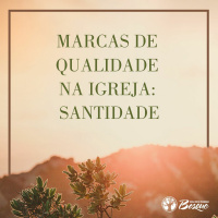 Marcas de qualidade na Igreja: Santidade