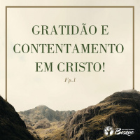 Gratidão e contentamento em Cristo!