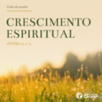 Culto 56 - Crescimento Espiritual - Série Especial Cartas de Pedro