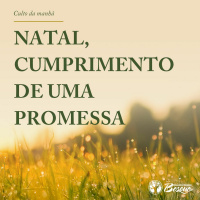 Natal, cumprimento de uma promessa