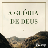 A Glória de Deus