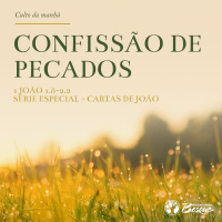 Culto 86 - Confissão de pecados, rota obrigatória!