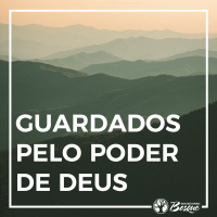 Guardados pelo poder de Deus